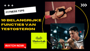 10 Belangrijke Functies Van Testosteron - ThriveLab